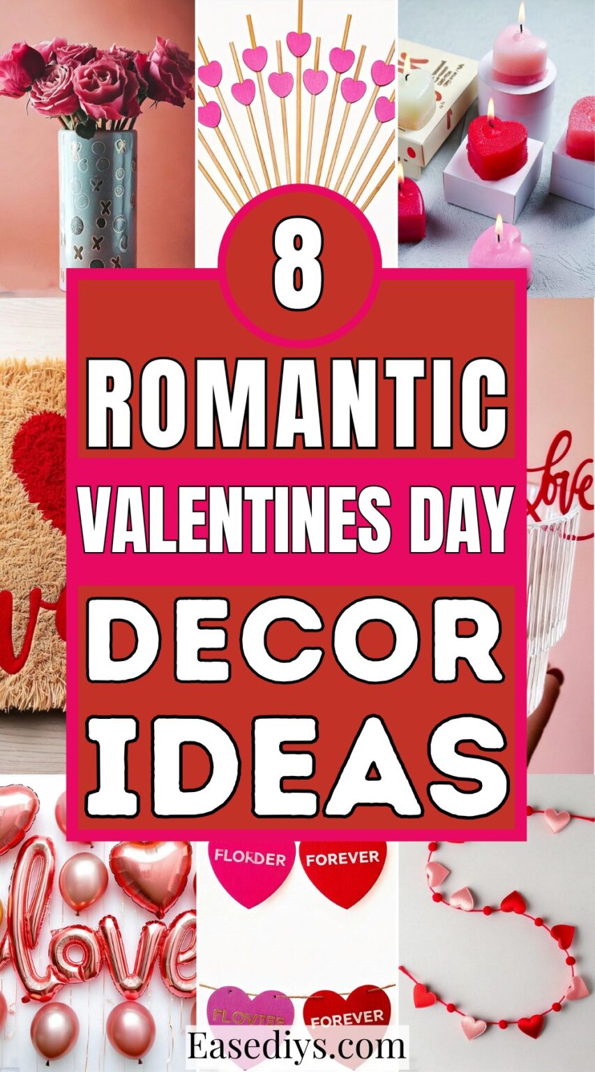 8 Super Romantic Valentines Day Decor Ideas - Ease DIYs