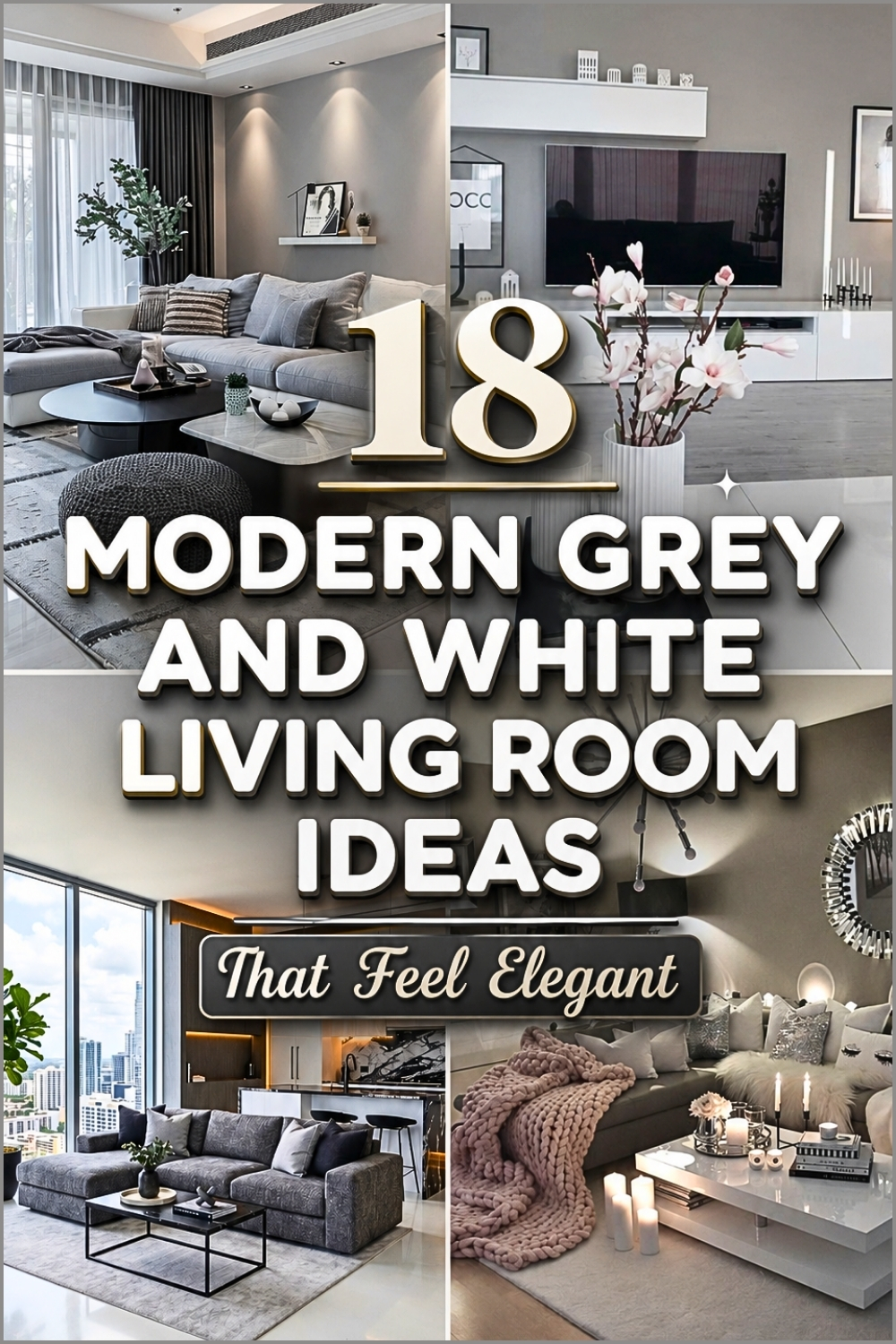 18 Modern White and Grey Living Room Ideas That Feel Elegant